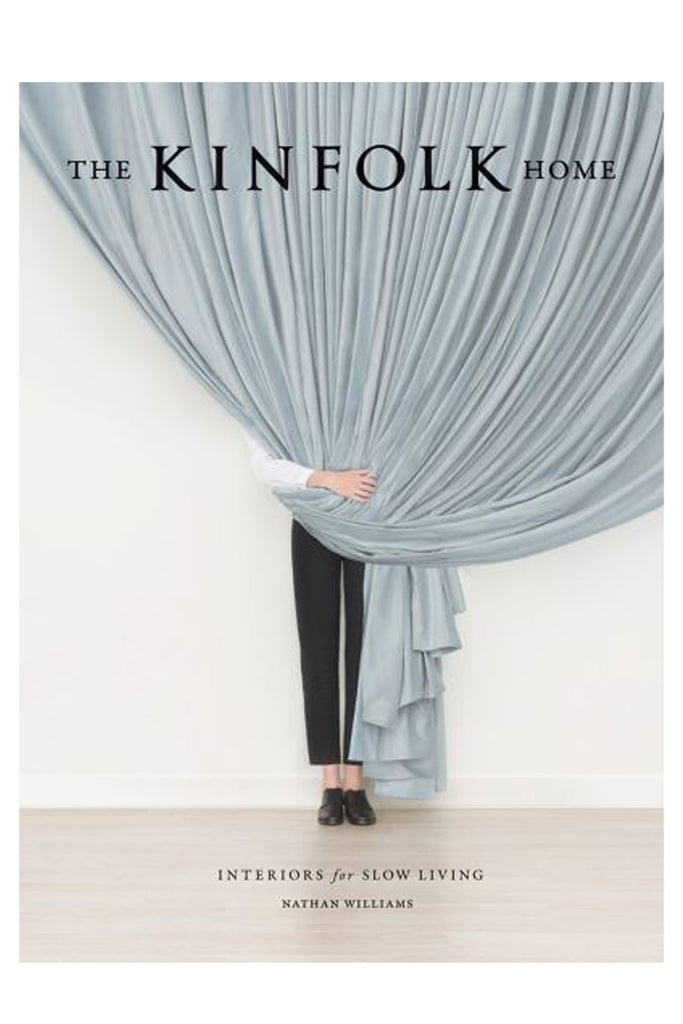 Kinfolk Home: Interiors For Slow Living By Nathan Williams