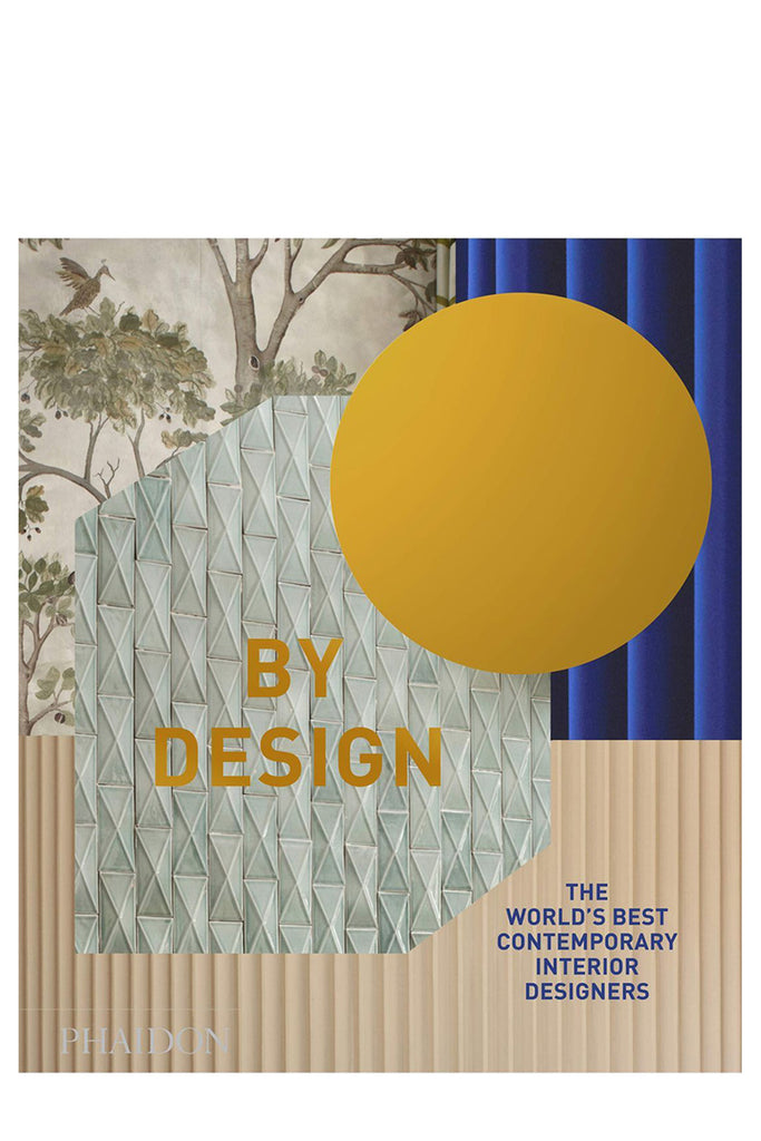 By Design: The World's Best Contemporary Interior Designers By Phaidon Editors