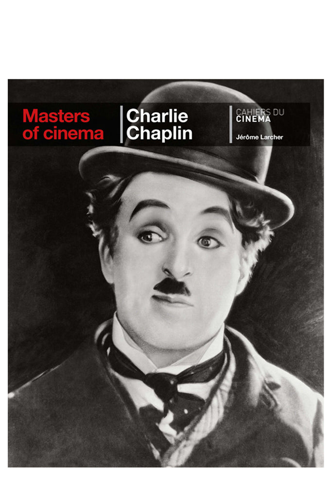 The Charlie Chaplin book (Masters Of Cinema Series) By Jérôme Larcher from the publisher Phaidon