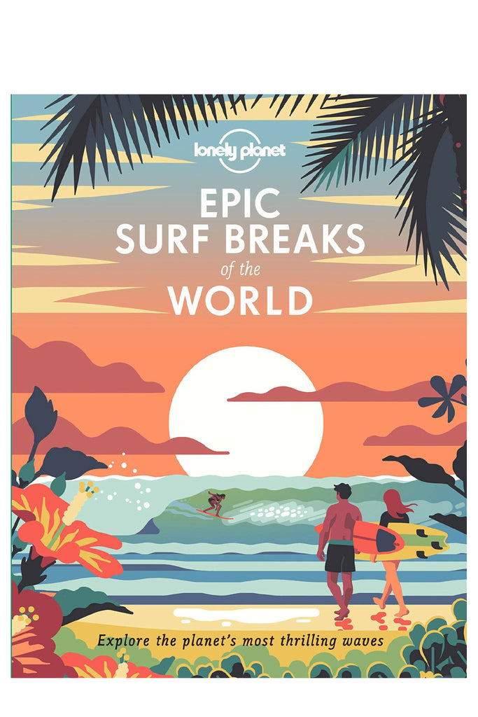 Epic Surf Breaks Of The World By Lonely Planet