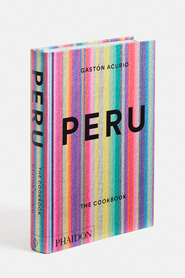 Peru: The Cookbook By Gastón Acurio