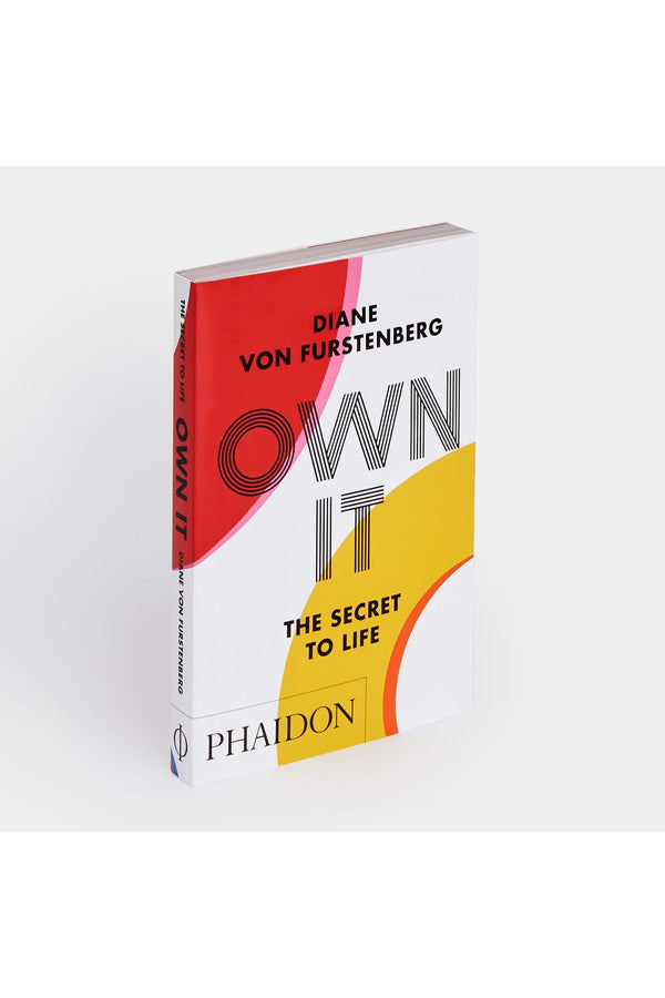 Own It: The Secret To Life By Diane Von Furstenberg