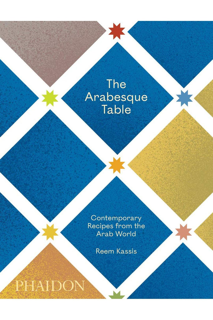 phaidon the arabesque table contemporary recipes from the arab world by reem kassis angol nyelvu konyv